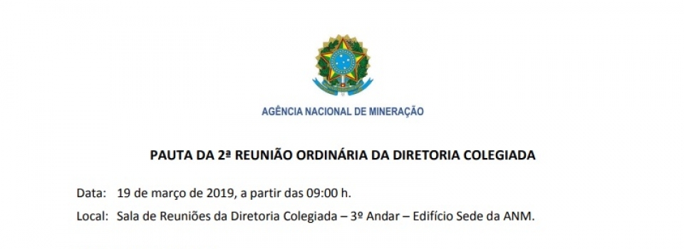Publicada a pauta da 2ª Reunião Ordinária da Diretoria Colegiada da Agência  Nacional de Mineração (ANM)