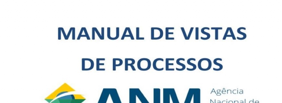 ANM disponibiliza Manual de Vista de Processos