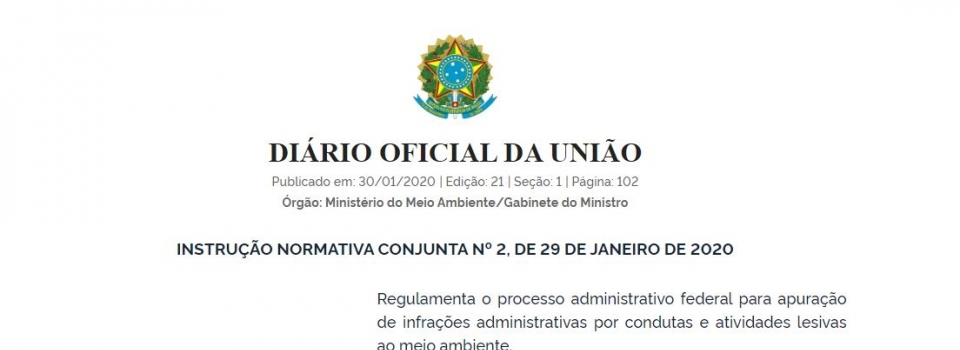 Instrução Normativa regulamenta processo administrativo federal para apuração de infrações ambientais